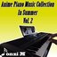 Anime Piano Music Collection in Summer, Vol. 2