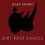 Dirt, Rust, Chaos