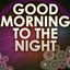Good Morning to the Night (A Tribute To Elton And Pnau)