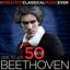 The Greatest Classical Music Ever! Ode To Joy - 50 Best Beethoven