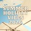 Summer Holiday Vibes 2026