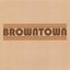 BROWNTOWN - Self Titled