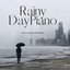 Rainy Day Piano (With Rain Sounds)