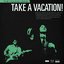 Take a Vacation! (Deluxe Edition)