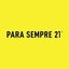 Para Sempre 21