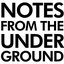 Notes From The Underground