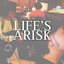 Life's A Risk