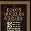 Boots, Buckles & Spurs - 50 Songs Celebrate 50 Years of Cowboy Tradition