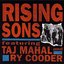 Rising Sons Featuring Taj Mahal and Ry Cooder