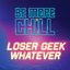 Loser Geek Whatever (from 'Be More Chill')