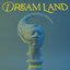 DREAM LAND