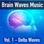 Brain Waves Music, Vol. 1 - Delta Waves