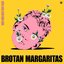 Brotan Margaritas