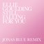 Still Falling for You (Jonas Blue Remix) - Single