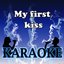 My first Kiss Karaoke