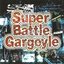 Super Battle Gargoyle