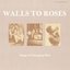 Walls to Roses: Songs of Changing Men
