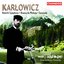 Karlowicz: Serenade / Rebirth Symphony / Bianca Da Molena