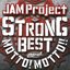 JAM Project 15th Anniversary STRONG BEST ALBUM MOTTO! MOTTO!! -2015-