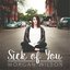 Sick Of You