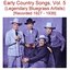 Early Country Songs, Vol. 5 (Legendary Bluegrass Artists) [Recorded 1927-1936]