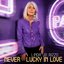 Never Lucky In Love