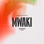 Mwaki (&friends Remix)