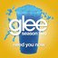 Need You Now (Glee Cast Version) - Single