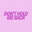 Don't Hold Me Back - Single