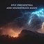 Epic Orchestral and Soundtrack Music