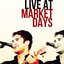 Live at Market Days