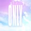ONLY