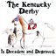 The Kentucky Derby Is Decadent and Depraved