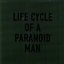 Life Cycle Of A Paranoid Man