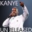 Kanye West Unreleased