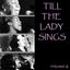 Till The Lady Sings  Volume 4
