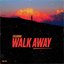 Walk Away