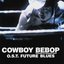 COWBOY BEBOP Knockin'on heaven's door O.S.T. FUTURE BLUES