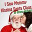 I Saw Mommy Kissing Santa Claus