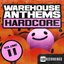 Warehouse Anthems: Hardcore Vol. 2