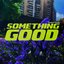 Something Good - Single