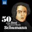 50 of the Best Classical Music: Schumann