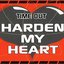Harden My Heart