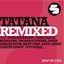 TATANA REMIXED