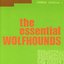 The Essential Wolfhounds