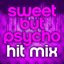 Sweet but Psycho - Hit Mix