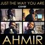Ahmir: Just The Way You Are (Cover)