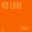 NO LOVE - Single