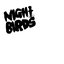 Night Birds