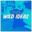 Wild Ideas